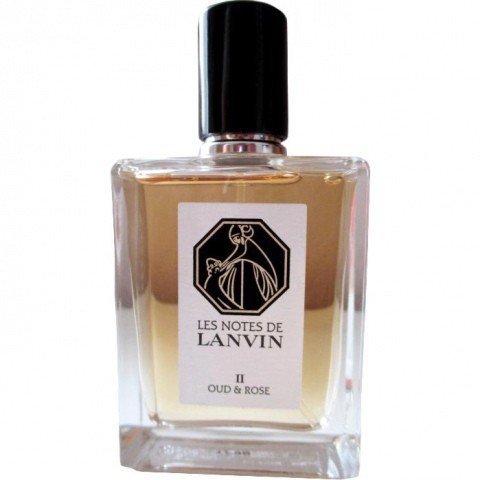Les Notes de Lanvin - II: Oud & Rose